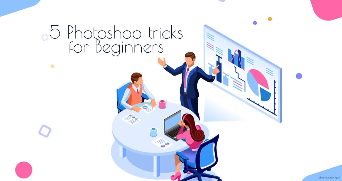 5 Photoshop tricks for Beginners feeature image